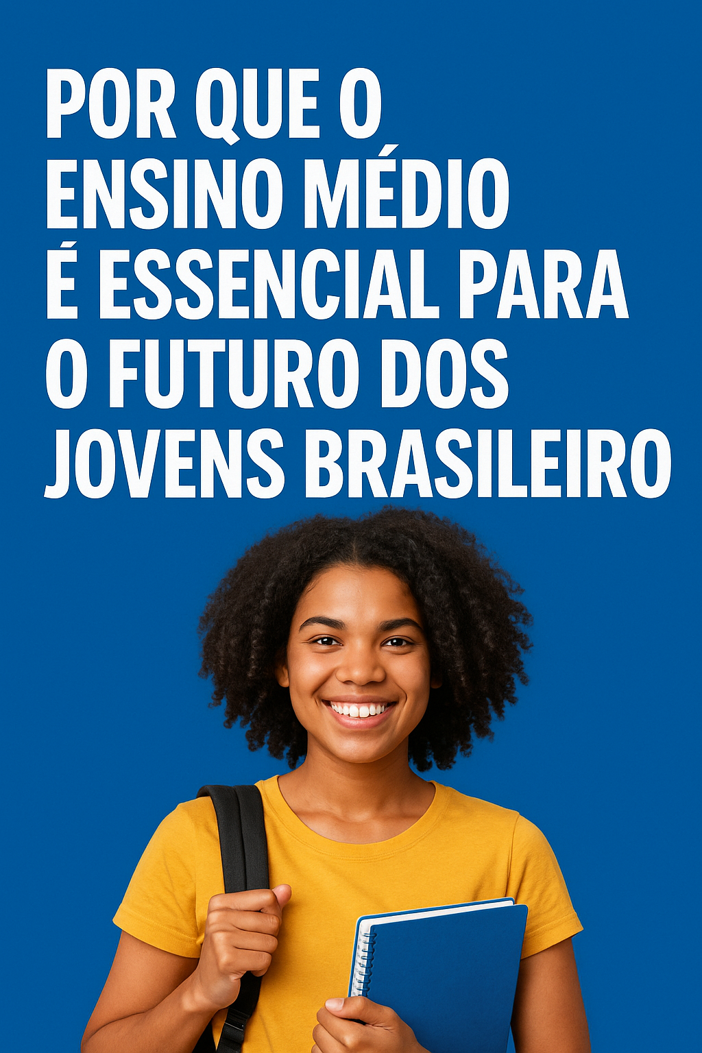Por Que o Ensino Médio é Essencial para o Futuro dos Jovens